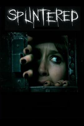 Splintered 2010 movie poster