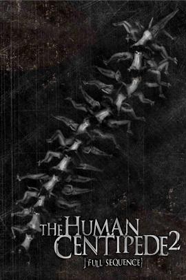 The Human Centipede II (Full Sequence) 2011 movie poster
