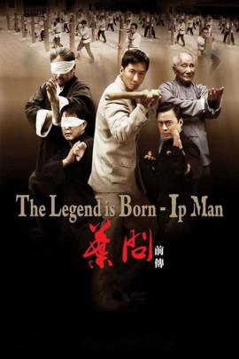 The Legend Is Born: Ip Man 2010 movie poster
