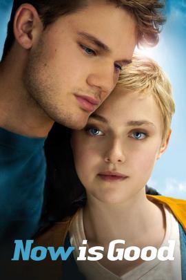 Now Is Good 2012 movie poster