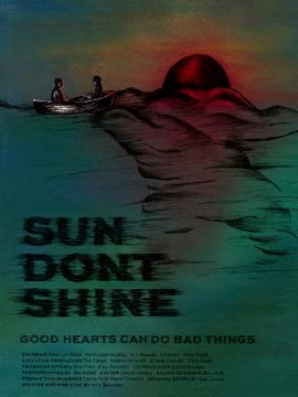 Sun Don't Shine 2012 movie poster