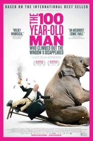 The 100-Year-Old Man Who Climbed Out the Window and Disappeared 2013 movie poster