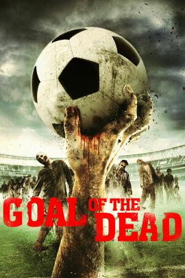 Goal of the Dead 2014 movie poster